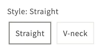 Storefront swatches labeled Style: Straight - two text buttons reading Straight and V-neck.